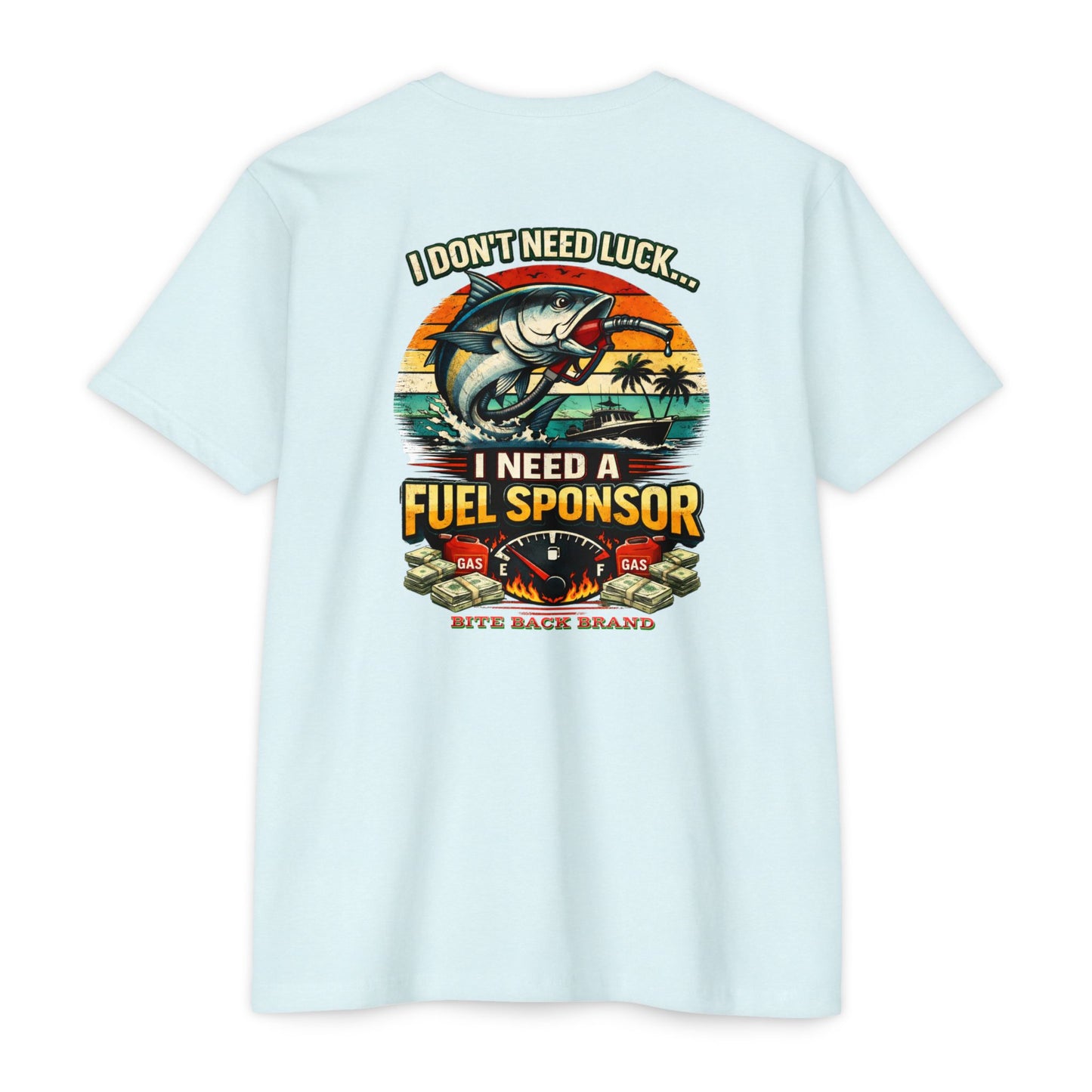 Fishing T-Shirt — "I Don't Need Luck... I Need a Fuel Sponsor" Vintage Beach Tee