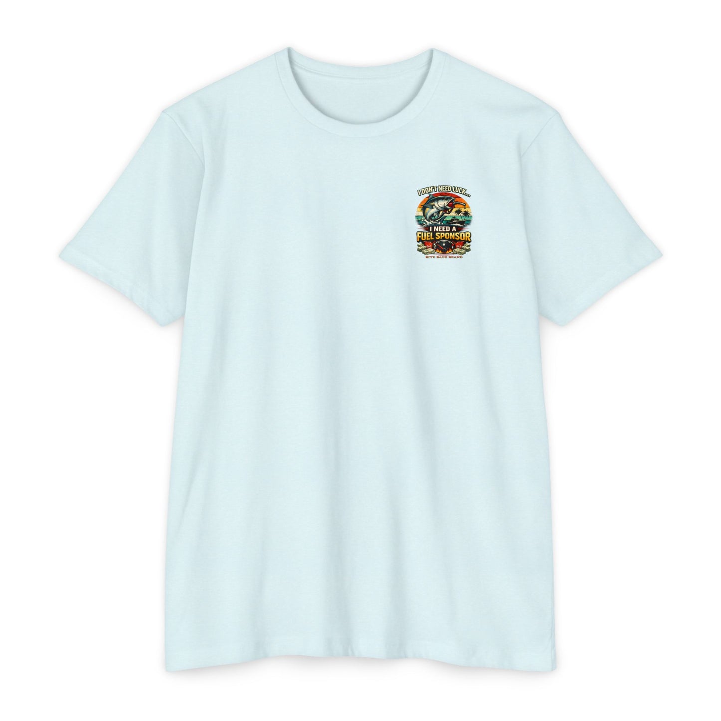 Fishing T-Shirt — "I Don't Need Luck... I Need a Fuel Sponsor" Vintage Beach Tee