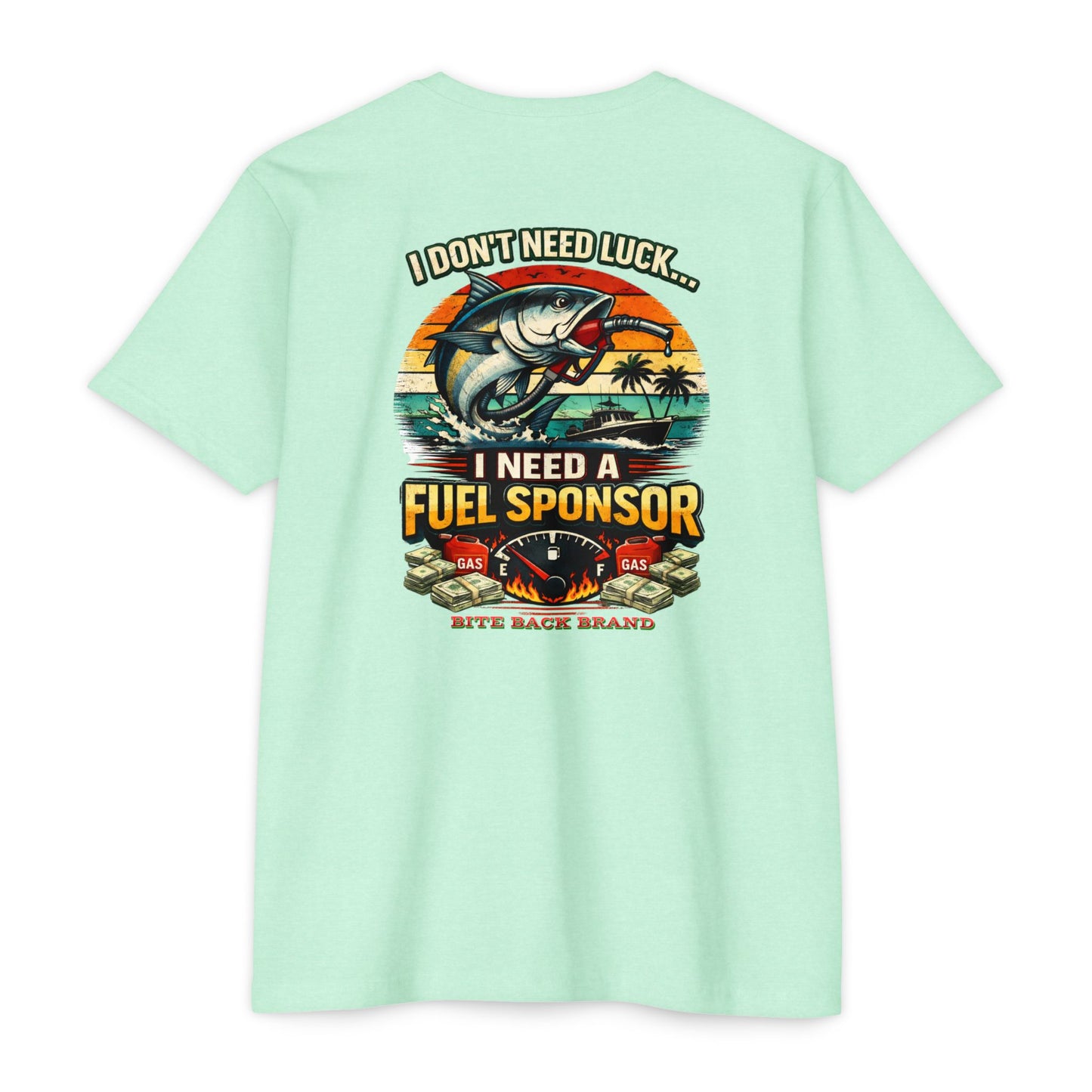 Fishing T-Shirt — "I Don't Need Luck... I Need a Fuel Sponsor" Vintage Beach Tee