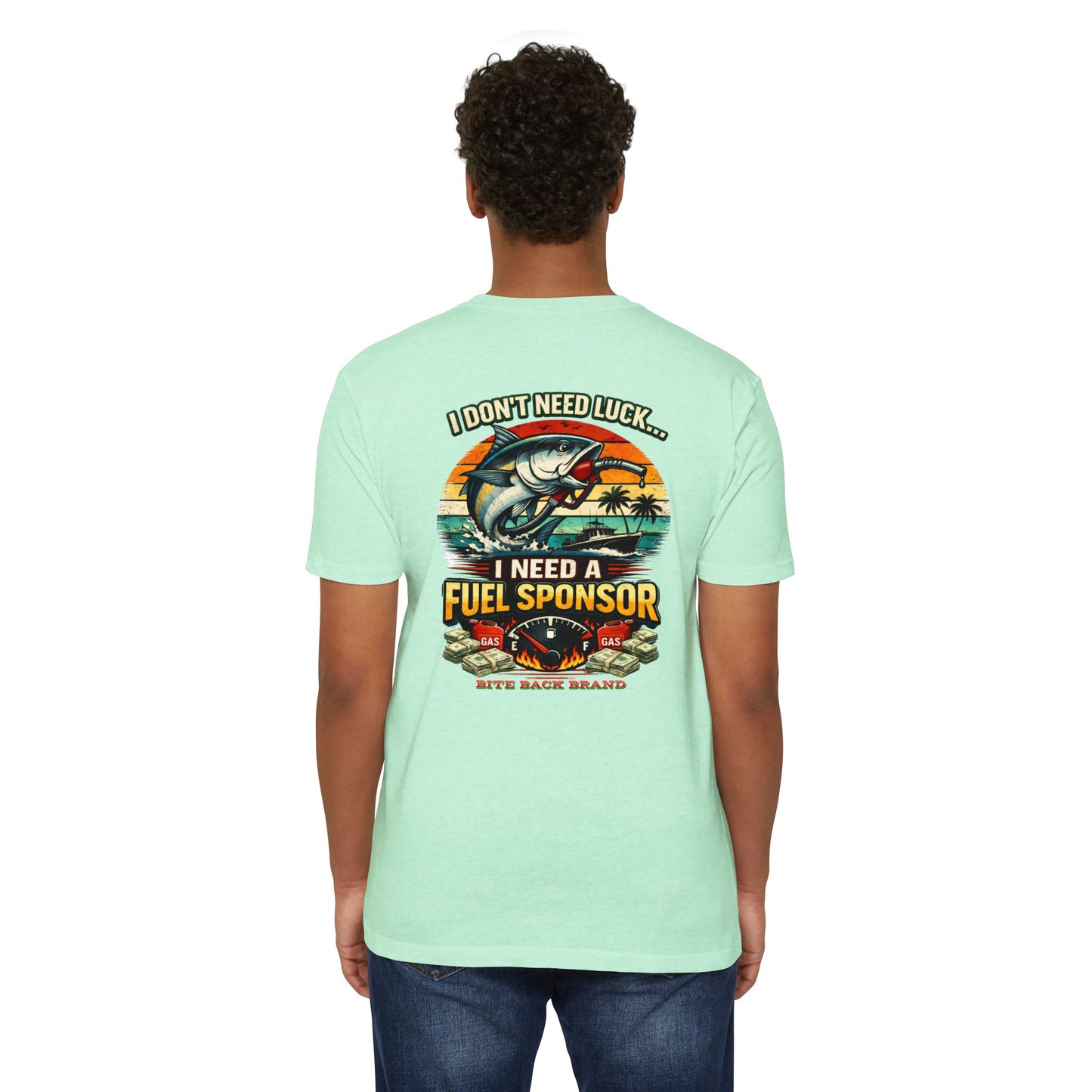 Fishing T-Shirt — "I Don't Need Luck... I Need a Fuel Sponsor" Vintage Beach Tee