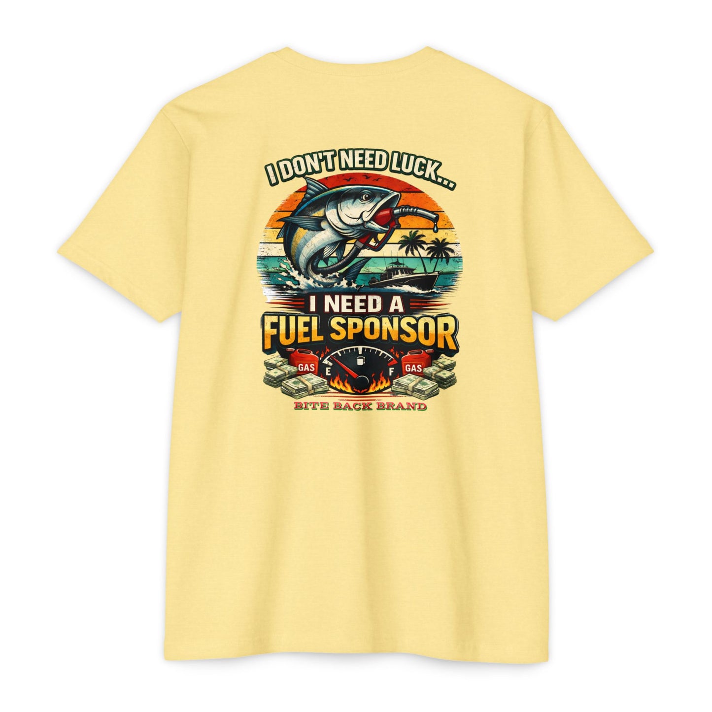 Fishing T-Shirt — "I Don't Need Luck... I Need a Fuel Sponsor" Vintage Beach Tee